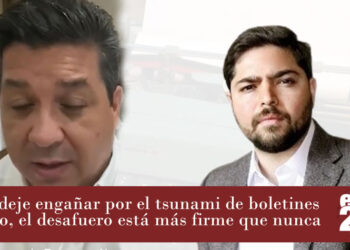 No se deje engañar por el tsunami de boletines a modo, el desafuero está más firme que nunca