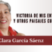 Victoria de mis entrañas y otros paisajes culturales