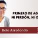 Primero de agosto: Ni perdón, ni olvido