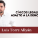 Cínicos legales, un asalto a la democracia