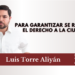 Para garantizar se respete el Derecho a la Cuidad