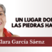 Un lugar donde las piedras hablan