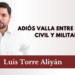 Adiós valla entre poder civil y militar