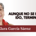 Aunque no se haya ido, terminó