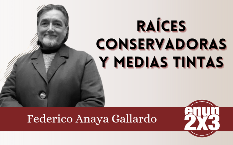 Raíces conservadoras y medias tintas