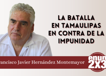 La batalla en Tamaulipas en contra de la impunidad