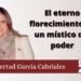 El eterno florecimiento de un místico del poder