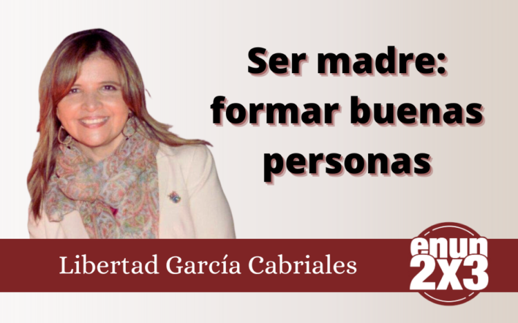 Ser madre: formar buenas personas