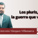 Los pluris, la guerra que viene