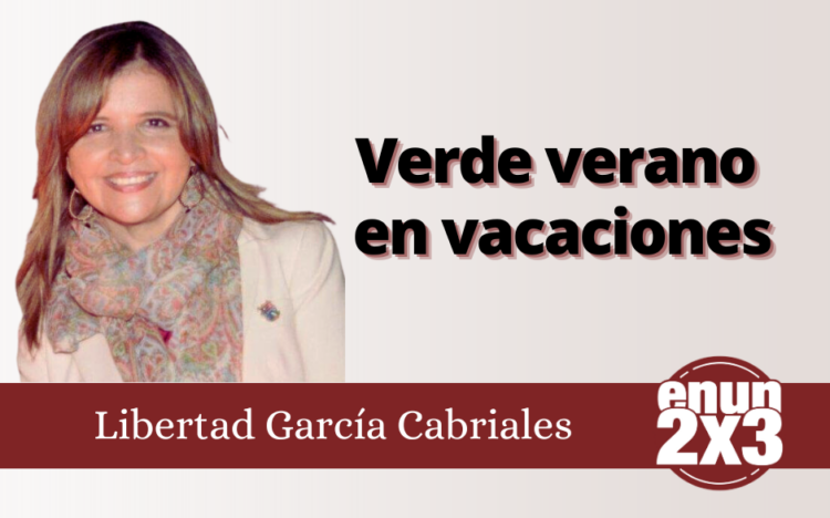 Libertad García Cabriales | Verde verano en vacaciones