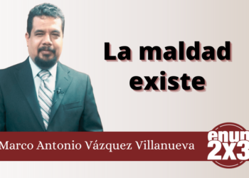 Marco Antonio Vázquez Villanueva | La maldad existe