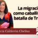 La migración como caballito de batalla de Trump