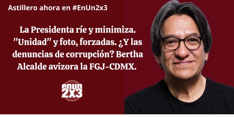 La presidenta ríe y minimiza. “Unidad” y foto, forzadas. ¿Y las denuncias de corrupción? Bertha Alcalde avizora la FGJ-CDMX.