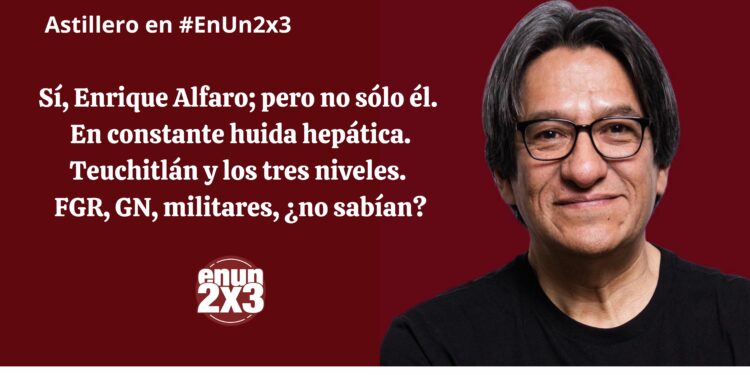 Sí, Enrique Alfaro; pero no sólo él. En constante huida hepática. Teuchitlán y los tres niveles. FGR, GN, militares, ¿no sabían?
