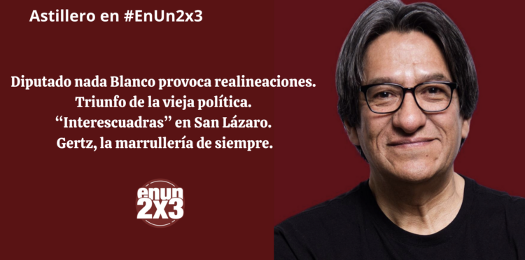 Diputado nada Blanco provoca realineaciones. Triunfo de la vieja política. “Interescuadras” en San Lázaro. Gertz, la marrullería de siempre.