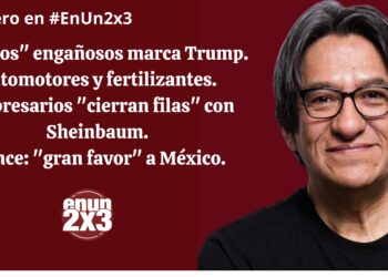 “Alivios” engañosos marca Trump. Automotores y fertilizantes. Empresarios “cierran filas” con Sheinbaum. Vance: “gran favor” a México