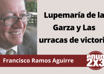 Francisco Ramos Aguirre | Lupemaría de la Garza y Las urracas de victoria