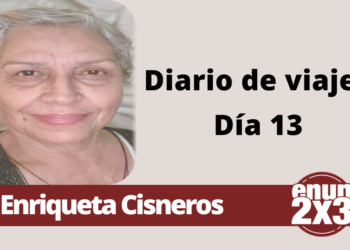Enriqueta Cisneros | Diario de viaje. Día 13