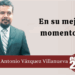 Por Marco Antonio Vázquez Villanueva | En su mejor momento…