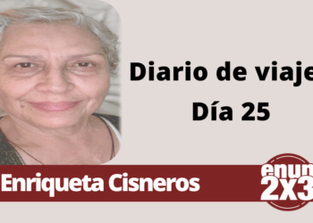 Por Enriqueta Cisneros | Diario de viaje Día 25