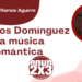 Por Francisco Javier Ramos Aguirre | El trío los Domínguez y la música romántica