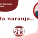 Por Marco Antonio Vázquez Villanueva | La ola naranja…