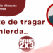 Por Marco Antonio Vázquez Villanueva | El arte de tragar mierda…