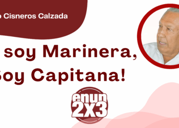 Por Fortino Cisneros Calzada | No soy Marinera, ¡Soy Capitana!