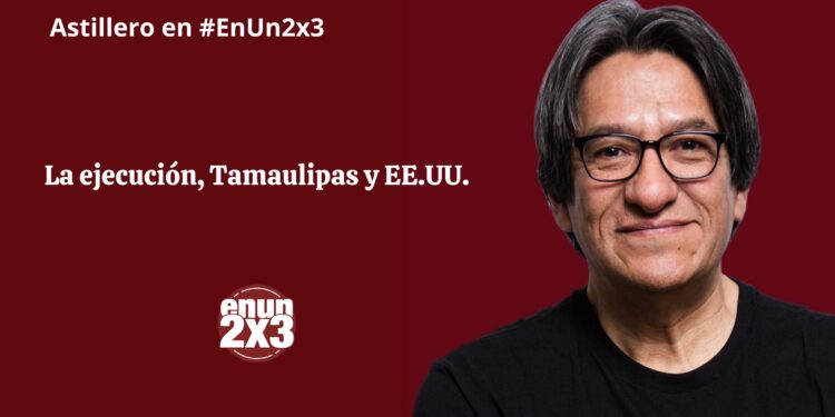 La ejecución, Tamaulipas y EE.UU.