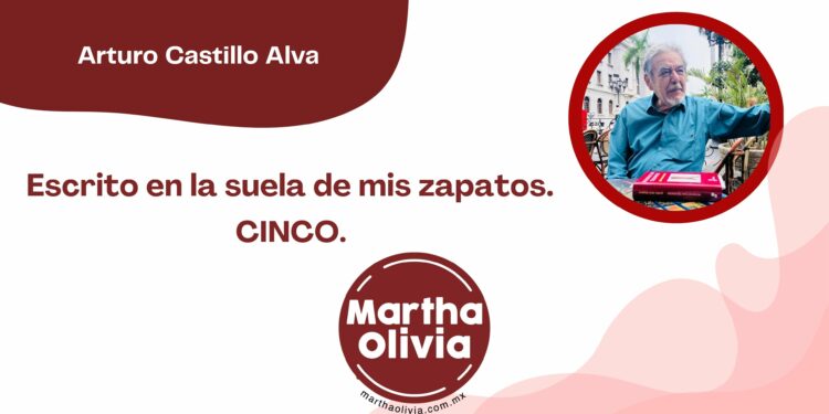 Escrito en la suela de mis zapatos. CINCO.
