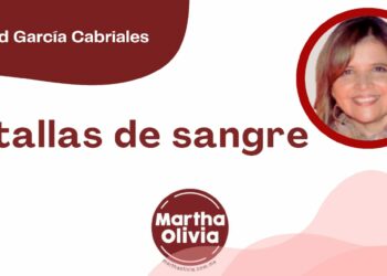 Por Libertad García Cabriales | Batallas de sangre