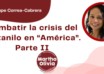 Combatir la crisis del fentanilo en “América”. Parte II