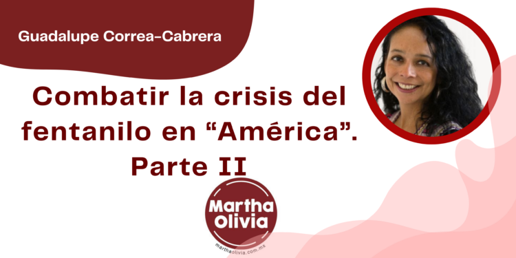 Combatir la crisis del fentanilo en “América”. Parte II