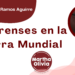 Por Francisco Javier Ramos Aguirre | Victorenses en la Guerra Mundial