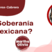 Por Guadalupe Correa - Cabrera | ¿Soberanía mexicana?