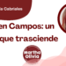 Por Libertad García Cabriales | Carmen Campos: un legado que trasciende
