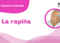 Por Fortino Cisneros Calzada | La rapiña