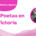 Por Francisco Javier Ramos Aguirre | Dos Poetas en Victoria