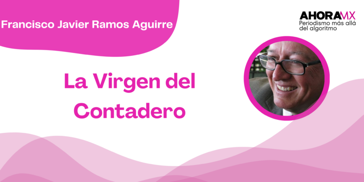 Por Francisco Javier Ramos Aguirre | La Virgen del Contadero