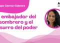 Por Guadalupe Correa - Cabrera | El embajador del sombrero y el susurro del poder